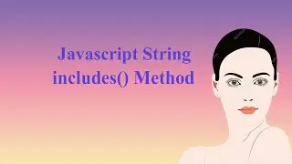 JavaScript String includes Method | javascript tutorial | js string