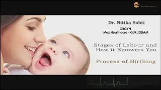 Process of Birthing: Stages of Labour and How it Empowers you