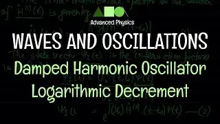 Waves and Oscillations - Damped Harmonic Oscillator : Logarithmic Decrement