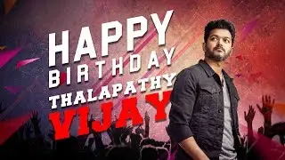 Happy Birthday Thalapathy VIJAY | Birthday Special Mashup | CW CreationZ