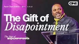 The Gift of Disappointment - Touré Roberts