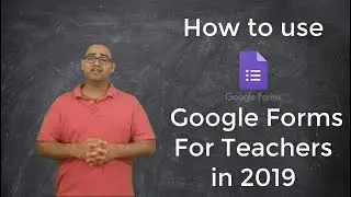 Google Forms Tutorial For Teachers 2019