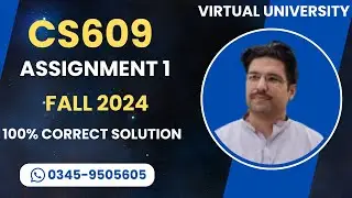 CS609 Assignment 1 Solution Fall 2024 | CS609 Assignment 1 Fall 2024 100% correct Solution