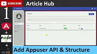 1. Article Hub - Add API of Appuser & Backend Structure (Angular, Node.js, MySQL Database)