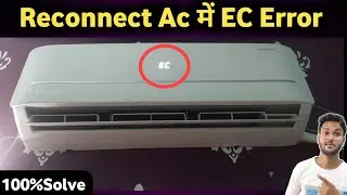 Reconnect Ac EC error code | How to solve ec error code of ac