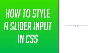 How to style an Input type Slider/Range in CSS