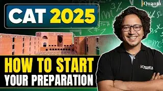 Watch this before you start CAT 2025 Preparation as a beginner | CAT Exam Complete Details