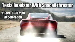 Tesla Roadster With SpaceX Package: 1.1-sec, 0-60 mph acceleration