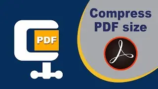 How to compress pdf file size in adobe acrobat pro 2017