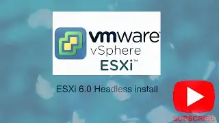 How to- ESXi 6.0 Headless install