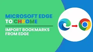 Import Bookmarks From EDGE To CHROME