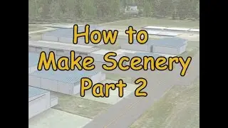 How To: Make FSX Scenery (Part 2)