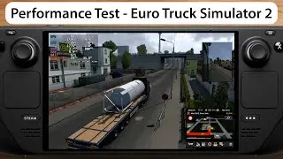 Euro Truck Simulator 2 | Steam Deck (OLED) Performance Test | Low vs Medium vs High vs Ultra