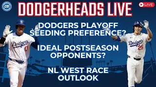 DodgerHeads Live: Dodgers closing in on NL West title, ideal playoff seeding and opponents?