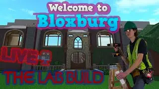 MEGA BUILD STREAM (BLOXBURG LAB BUILDING STREAM)