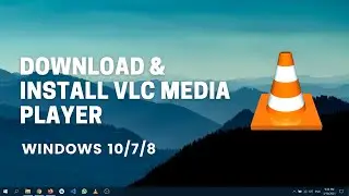 How To Download & Install VLC Media Player in Windows 10