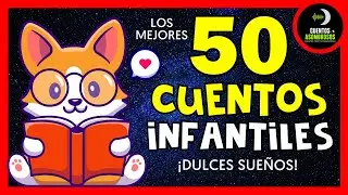 Los Mejores 50 Cuentos Infantiles Para Dormir Niños Mix #14 Historias con Valores y Moralejas