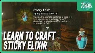 How to Make Sticky Elixir (and get Slip Resistance) - Legend of Zelda: Tears of the Kingdom