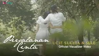 Ucie Sucita & Sule - Perjalanan Cinta (Official Visualizer)