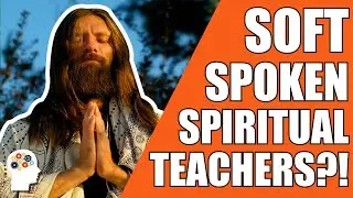 Why Spiritual Teachers' Soft Spoken Voices Is Bull****