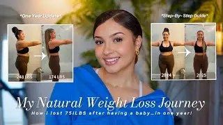 MY WEIGHT LOSS JOURNEY| One Year Update + How I Lost 75LBS Naturally + Step-By-Step Guide How To!