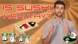 Sushi: Is it Healthy?