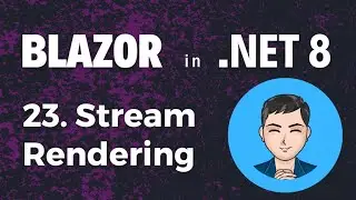 Blazor in .NET 8 | Ep23. Stream Rendering