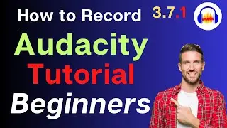 How to Record - Audacity(3.7.1) Step-by-Step tutorial for Beginners | Part 1