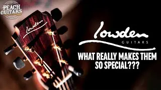 What Really Makes A Lowden Guitar So Special?