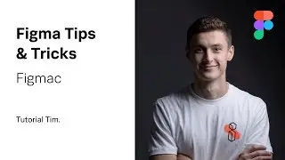 Figma Tips & Tricks: Figmac