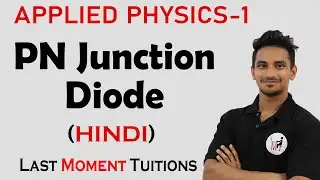 PN Junction Diode | Engineering Physics 1 Lectures in Hindi