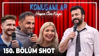 Konuşanlar 150. Bölüm Shot (SEZON FİNALİ)