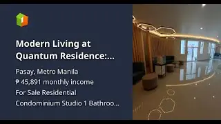 Modern Living at Quantum Residence: Condo Units in Pasay City Area