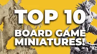 The 10 Best Board Game Miniatures!