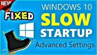 Windows 10 Slow Startup Performance Fixed | Get Extremely Fast Boot Speed