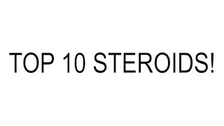 top 10 steroids!