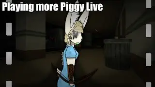 Playing Piggy Live 🔴 (again lol)