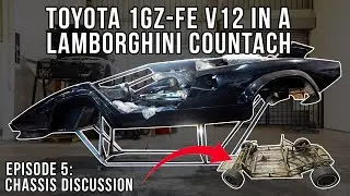 Building A Lamborghini Countach Replica With A V12 Toyota 1GZ-FE - Ep: 5 (Chassis Discussion)