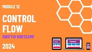 🔴 Conditional Programming  | Module 12 | App Developer Bootcamp