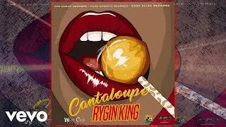 Rygin King - Cantaloupe (Official Audio)