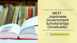 How to Apply for Japanese Government Graduate Scholarships (MEXT)