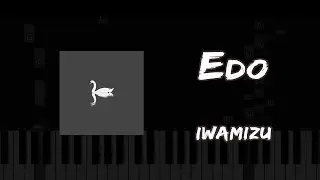 Edo - Iwamizu [Piano Tutorial]