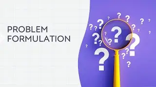 RESEARCH METHODOLOGY COURSE (MP12303) | PROBLEM FORMULATION