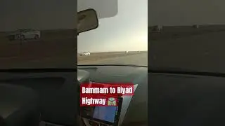 DAMMAM TO RIYAD HIGHWAY 🛣️ | 