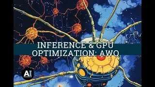 Inference & GPU Optimization: AWQ