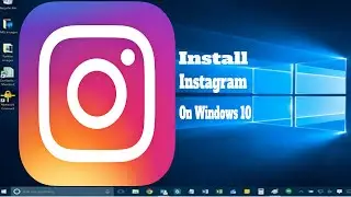 How to install Instagram on PC/Laptop in Windows 10