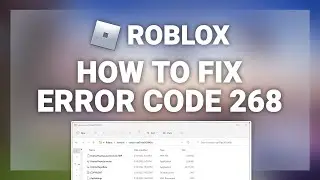 Roblox – How to Fix Roblox Error Code 268! | Complete 2024 Guide