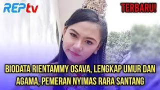 TERBARU! BIODATA RIENTAMMY OSAVA, LENGKAP UMUR & AGAMA, PEMERAN NYIMAS RARA SANTANG