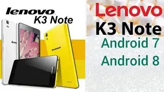 LENOVO K3 NOTE (K50-T5) firmware ANDROID 7, ANDROID 8✔️ Instructions 📖