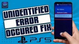 How To Fix An Unidentified Error Occurred on PS5 [Guide 2023]